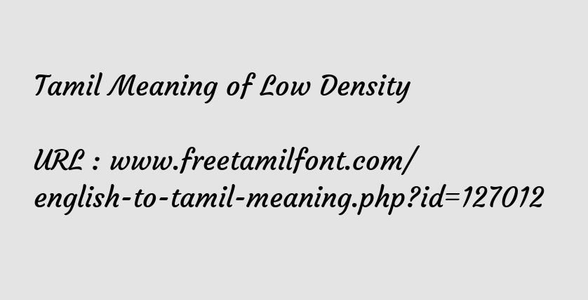 Tamil Meaning Of Low Density க ற அடர த த க ற அடர த த